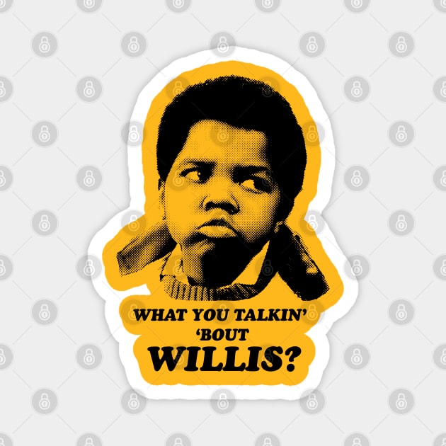 Diff'rent Strokes: What You Talking About Willis? Magnet by Evarcha