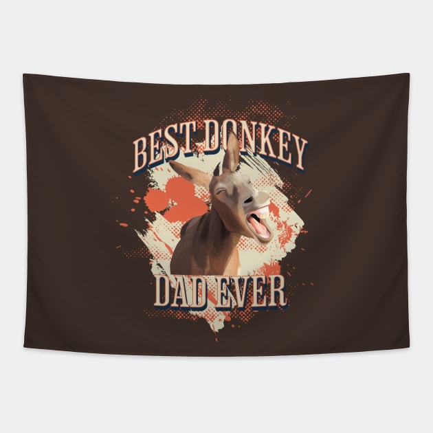 Best Donkey Dad Ever Tapestry by Suneldesigns