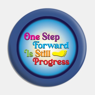 One Step Forward Is Still Progress 2 Pin