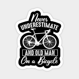 Never Underestimate An Old Man On A Bicycle Magnet