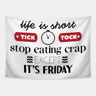 Friday Life is Short Tapestry