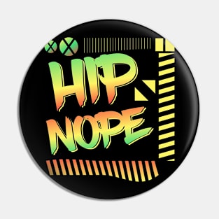 HIP HIP NOPE Pin