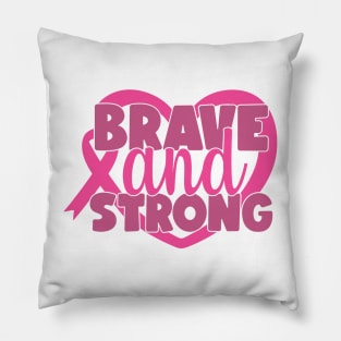 Brave and Strong - Breast Cancer Warrior Fighter Survivor Pink Cancer Ribbon Pillow