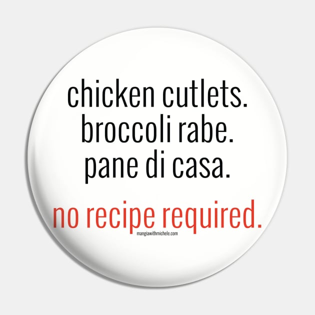 Chicken Cutlets. Broccoli Rabe. Pane di Casa. No Recipe Required. (black letters) Pin by Mangia With Michele