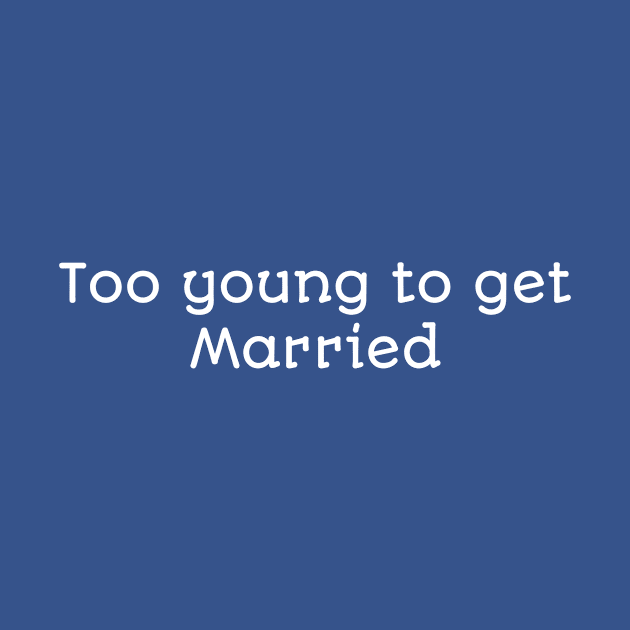 Too Young To Get Married by Curator Nation