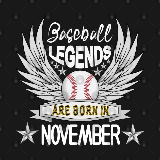 Baseball Legends Are Born In November by Designoholic