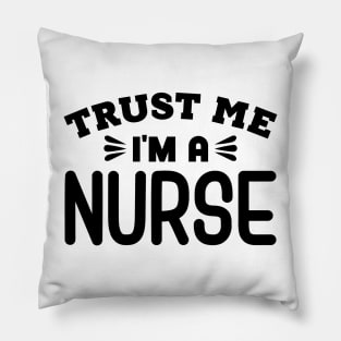 Trust Me, I'm a Nurse Pillow