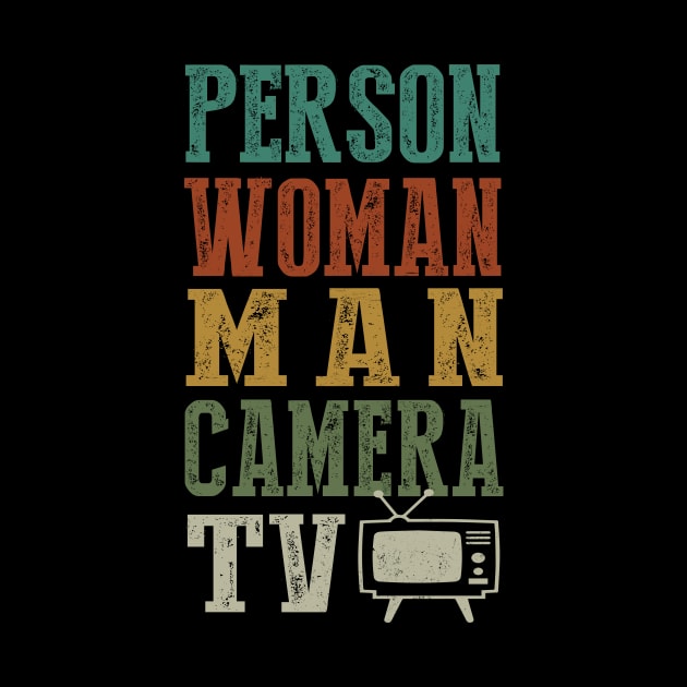 Person Woman Man Camera Tv Cognitive Test Shirt Trump Words 3 by igybcrew