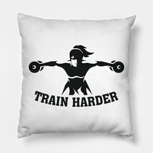 Train Harder Pillow