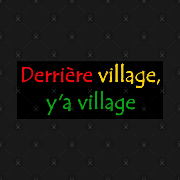 Derriere Village y'a Village African Street Slang Quote Red Yellow Green by Tony Cisse Art Originals