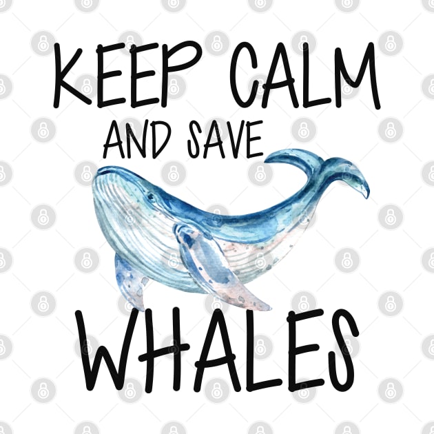 Whale - Keep calm and save whales by KC Happy Shop