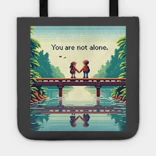 You Are Not Alone Tote