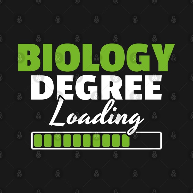 Biology Degree Loading Biologist Student Gift by Krautshirts