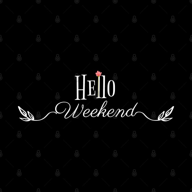 Hello weekend by afmr.2007@gmail.com