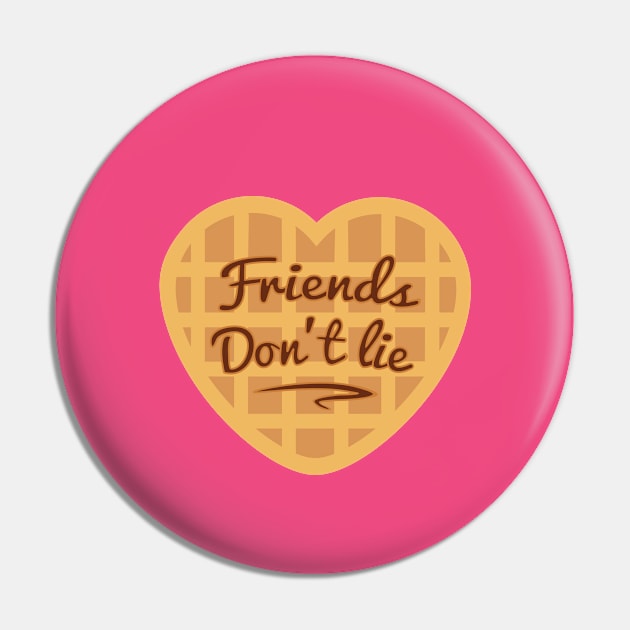 Friends don't lie Pin by SarahConH