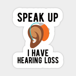 speak up i have hearing loss deaf  hearing asl  audio  impaired  sign   aid  lipread  deafness   bsl  disability communication Magnet