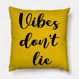 vibes don't lie Pillow