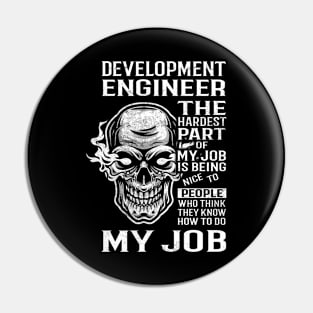 Development Engineer T Shirt - The Hardest Part Gift Item Tee Pin