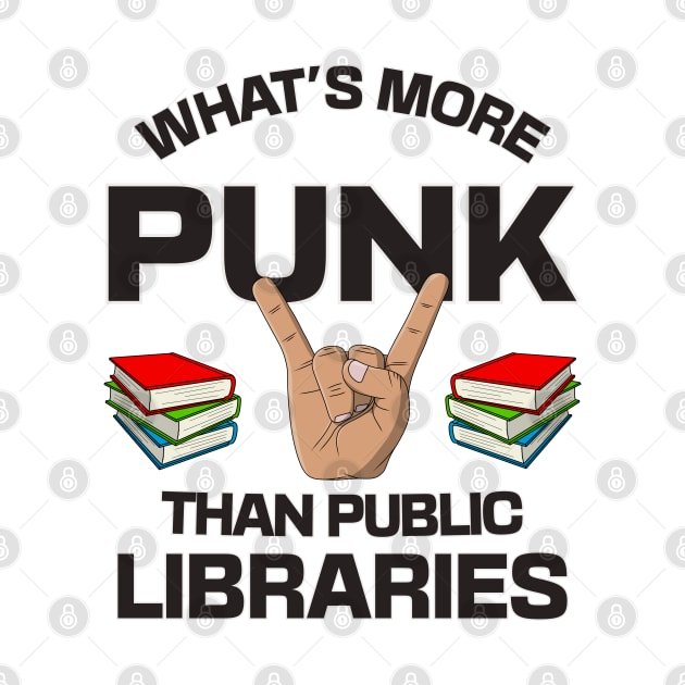 Whats More Punk Than Public Libraries - Fund The Local Library by Football from the Left