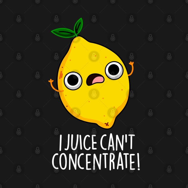 I Juice Can't Concentrate Cute Fruit Pun by punnybone