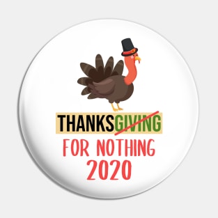 Thanksgiving For Nothing 2020 Happy Thanksgiving Day Pin