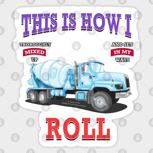 This Is How I Roll Concrete Mixer Construction Novelty Gift - Construction Worker Gift - Sticker