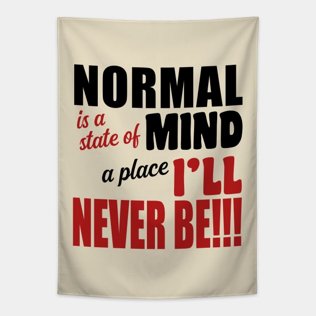 Normal is a State of Mind a Place I'll Never Be Tapestry by JKP2 Art