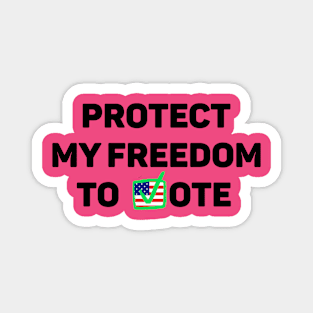 protect my freedom to vote Magnet