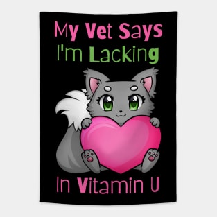 Flirty Cat, My Vet Says I'm Lacking In Vitamin U Tapestry