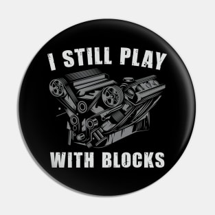 Funny Maintenance Man Racing Shirt I Still Play With Blocks Retro Pin