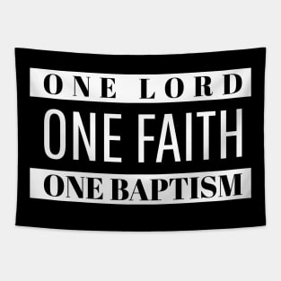 One Lord. One Faith. One Baptism. Tapestry