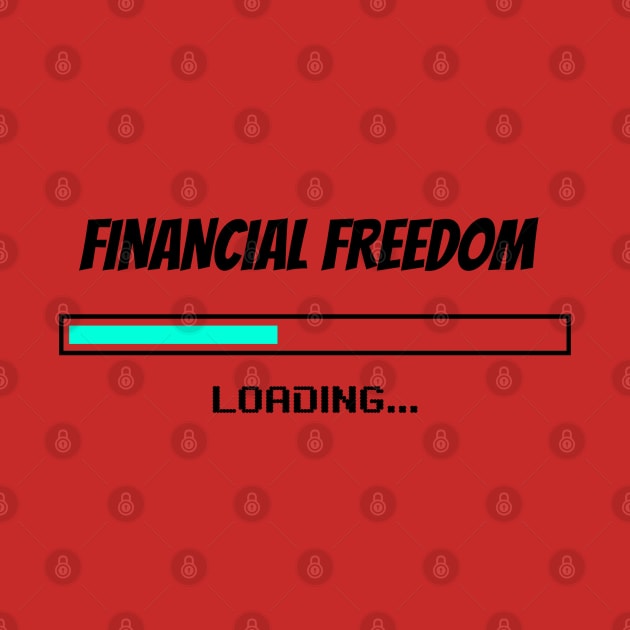 Financial Freedom Loading - Retire Early by VisionDesigner