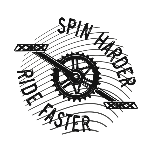 Spin Harder Ride Faster Cycling Funny by Foxxy Merch