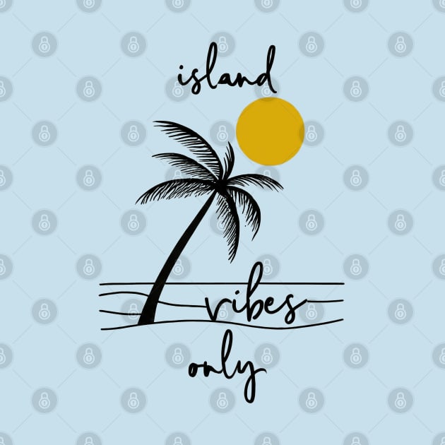 Island Vibes Only - Tropical Palm and Sun by Retro Travel Design