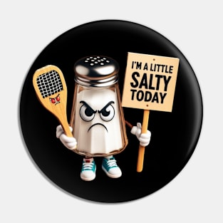 Angry Salt Shaker "I'm A Little Salty Today" Pickleball Tennis #3 Pin