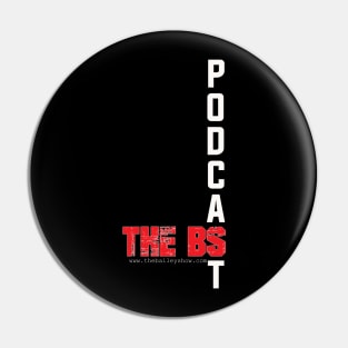 PODCAST THE BS Pin