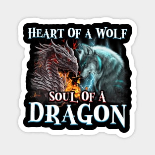 Heart Of Wolf Soul Of A Dragon Cool dragon wolf warrior Magnet