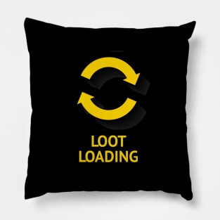 Loot loading Pillow