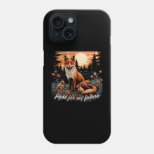 Fox : Fight For My Future Phone Case