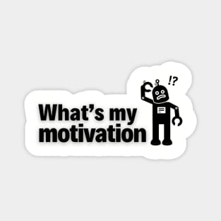 What’s My Motivation? Magnet