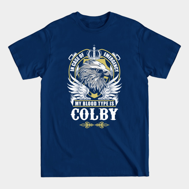 Discover Colby Name T Shirt - In Case Of Emergency My Blood Type Is Colby Gift Item - Colby - T-Shirt