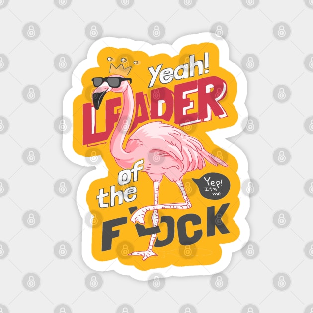 Leader of the flock slogan with cartoon flamingo in sunglasses and crown Magnet by Gouzka Creators 