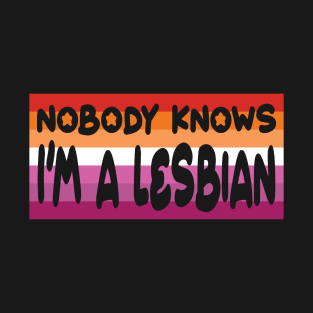 Nobody Knows Im A LGBT-Q T-Shirt