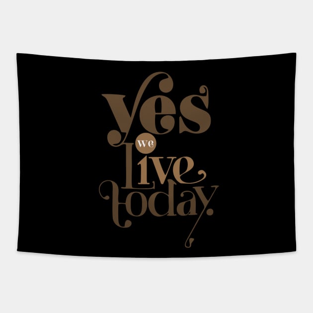 yes we live today Tapestry by 3DaysOutCloth