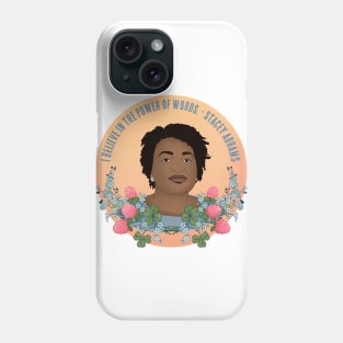 I Believe In The Power Of Words - Stacey Abrams Phone Case