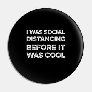 I was social distancing before it was cool Pin