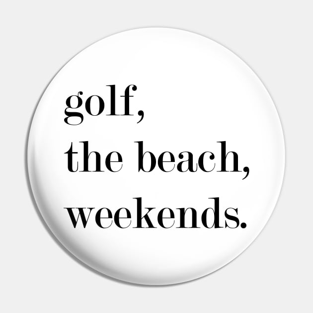 Golf, The Beach, Weekends Pin by Woozy Swag