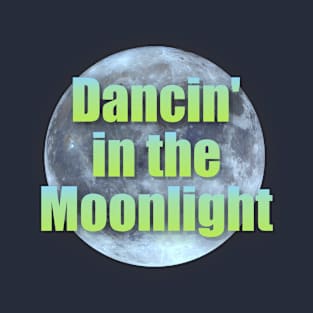 Dancing in the Moonlight T-Shirt