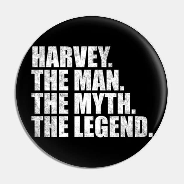 Harvey Legend Harvey Name Harvey given name Harvey Name Pin TeePublic
