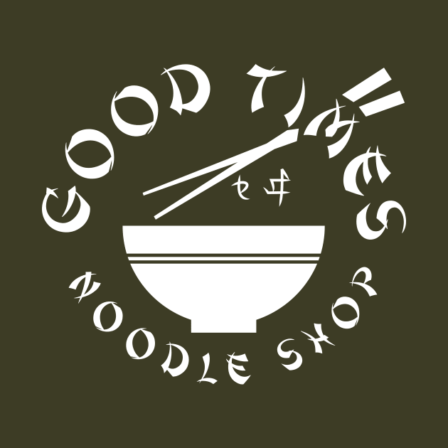 Good Times Noodle Shop by n23tees